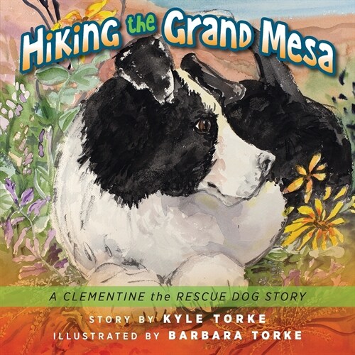 Hiking the Grand Mesa: A Clementine the Rescue Dog Story (Paperback)