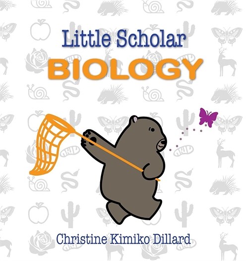 Little Scholar: Biology: An introduction to biology terms for infants and toddlers (Hardcover)