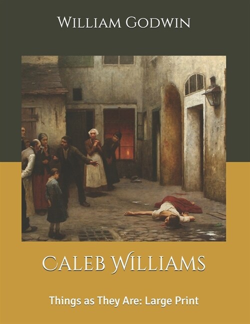 Caleb Williams: Things as They Are: Large Print (Paperback)