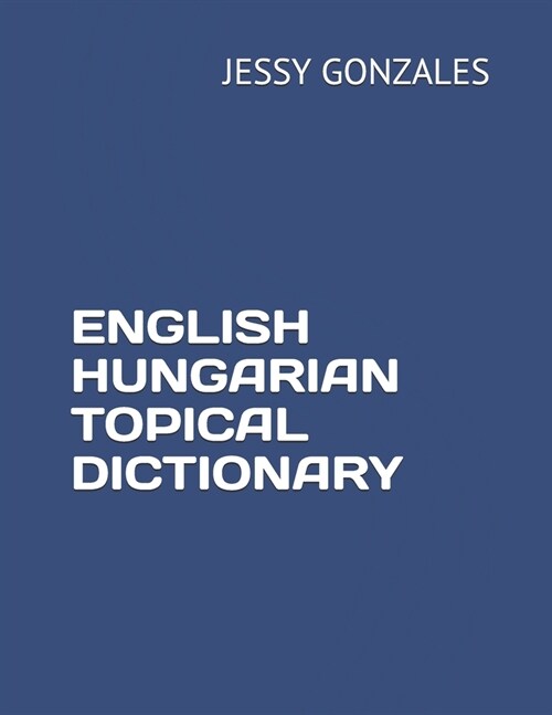 English Hungarian Topical Dictionary (Paperback)