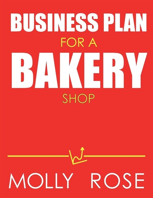 Business Plan For A Bakery Shop (Paperback)