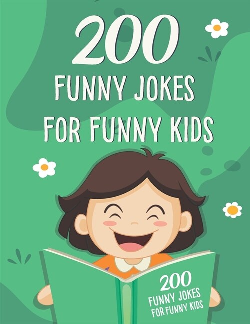 200 Funny Jokes For Funny Kids: Funny and friendly, Silly, and Interactive jokes for funny kids age 5-12 great for ( classroom or home) use (Paperback)
