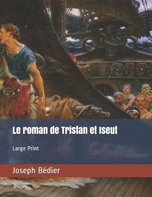 Le roman de Tristan et Iseut: Large Print (Paperback)