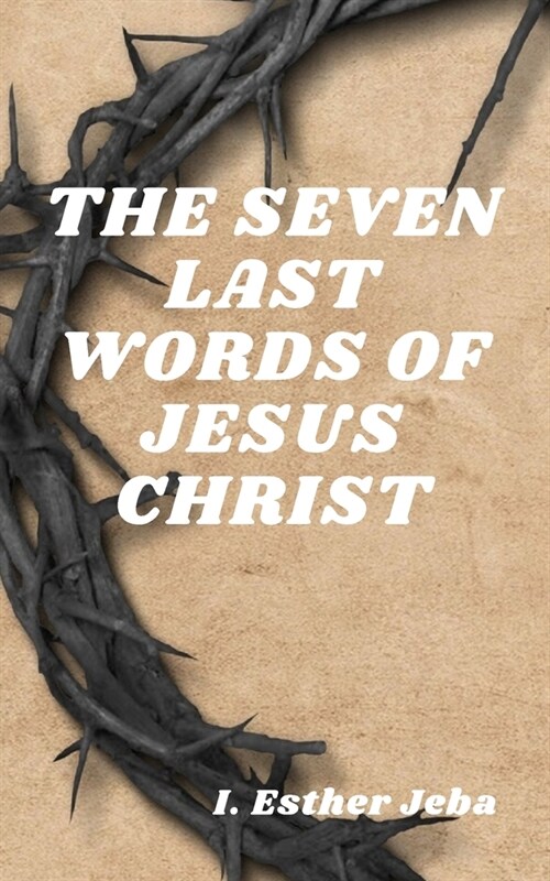 The Seven Last Words of Jesus Christ (Paperback)