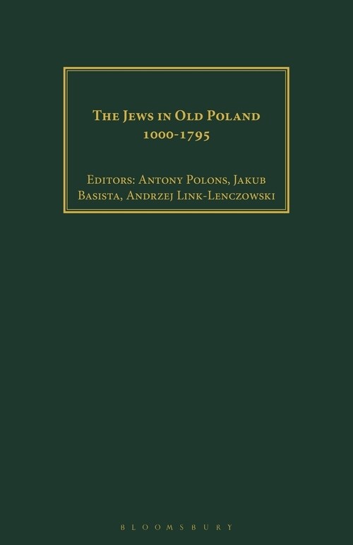 The Jews in Old Poland, 1000-1795 (Paperback)