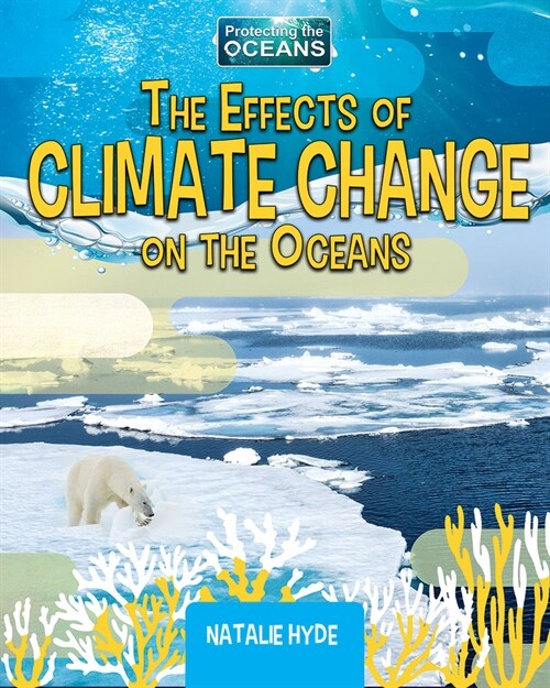 The Effects of Climate Change on the Oceans (Library Binding)