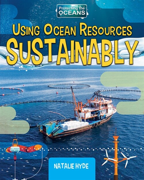 Using Ocean Resources Sustainably (Library Binding)