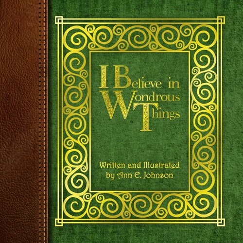 I Believe in Wondrous Things (Paperback)