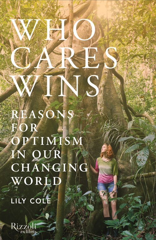 Who Cares Wins: Reasons for Optimism in a Changing World (Hardcover)