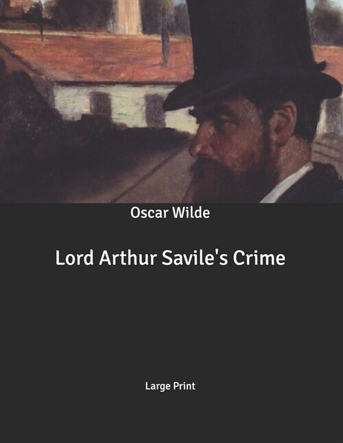 Lord Arthur Saviles Crime: Large Print (Paperback)