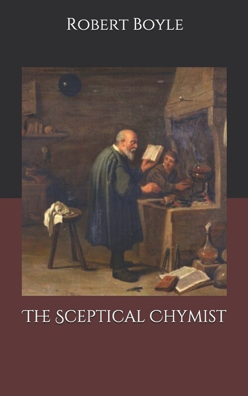 The Sceptical Chymist (Paperback)