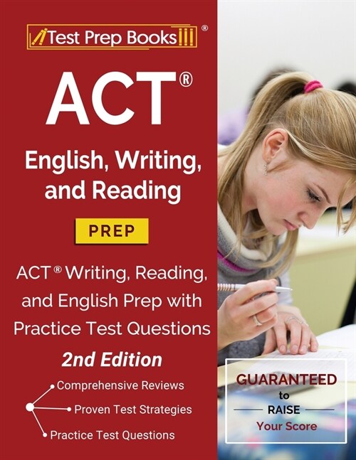 ACT English, Writing, and Reading Prep: ACT Writing, Reading, and English Prep with Practice Test Questions [2nd Edition] (Paperback)