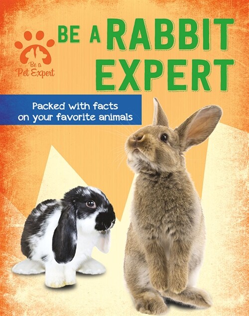 Be a Rabbit Expert (Library Binding)
