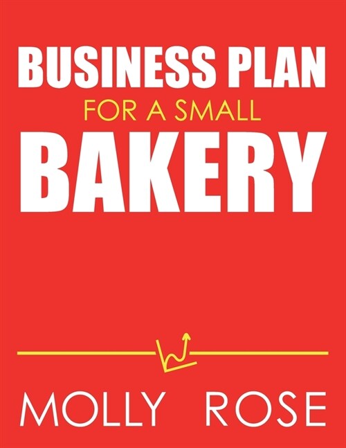 Business Plan For A Small Bakery (Paperback)