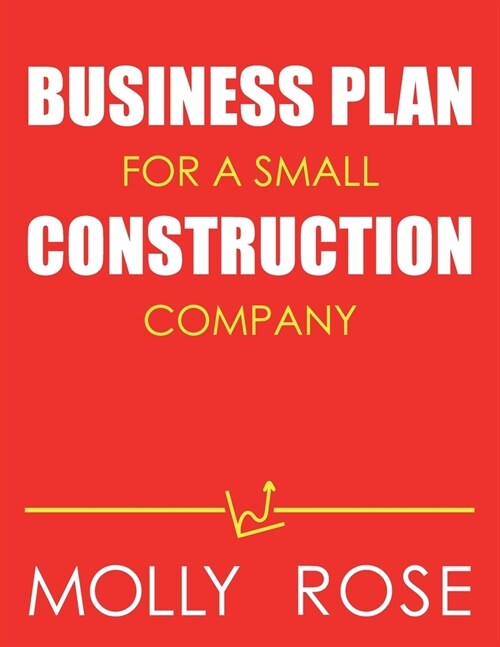 Business Plan For A Small Construction Company (Paperback)