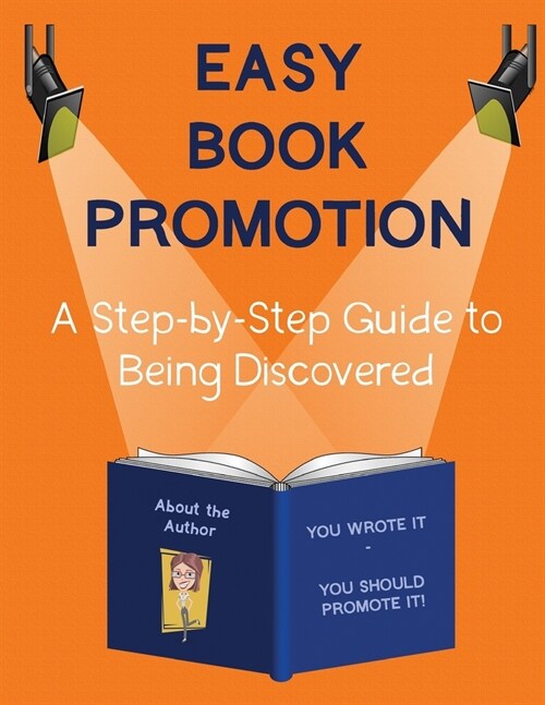 Easy Book Promotion: A Step-by-Step Guide to Being Discovered (Paperback)