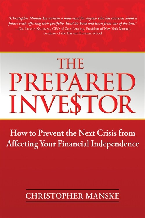 The Prepared Investor: How to Prevent the Next Crisis from Affecting Your Financial Independence (Hardcover)