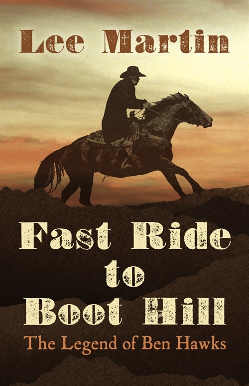 Fast Ride to Boot Hill: The Legend of Ben Hawks (Library Binding)