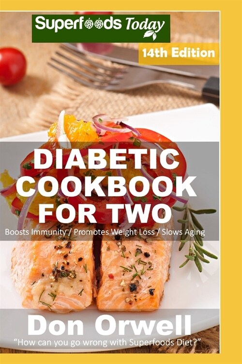 Diabetic Cookbook For Two: Over 330 Diabetes Type 2 Recipes (Paperback)