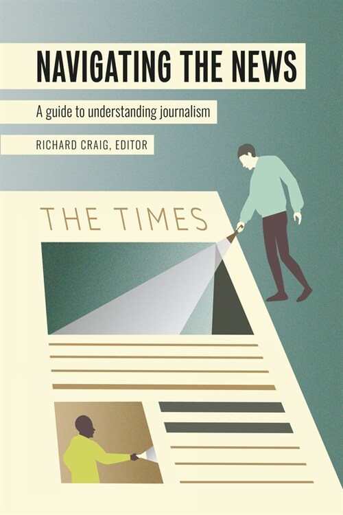 Navigating the News: A Guide to Understanding Journalism (Hardcover)