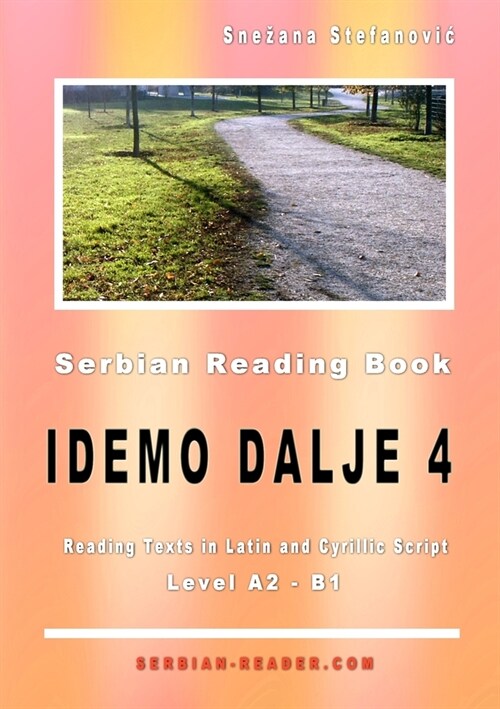 Serbian Reading Book: Idemo dalje 4, Level A2-B1, Reading Texts in Latin and Cyrillic Script (Serbian Reader) (Paperback)