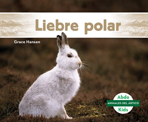 Liebre Polar (Arctic Hare) (Library Binding)