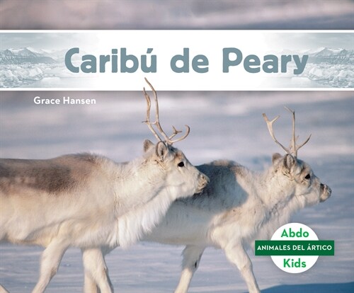 Carib?de Peary (Peary Caribou) (Library Binding)