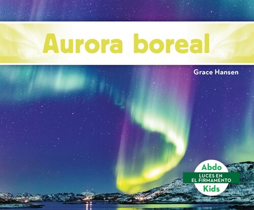 Aurora Boreal (Northern Lights) (Library Binding)