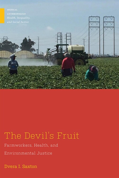 The Devils Fruit: Farmworkers, Health, and Environmental Justice (Paperback)