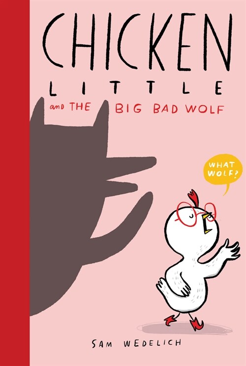 Chicken Little and the Big Bad Wolf (the Real Chicken Little) (Hardcover)