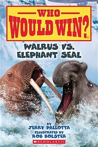 Walrus vs. Elephant Seal (Who Would Win?), Volume 25 (Paperback)