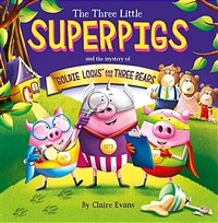 The Three Little Superpigs and Goldilocks and the Three Bears (Paperback)