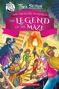 The Legend of the Maze (Thea Stilton and the Treasure Seekers #3): Volume 3 (Hardcover)