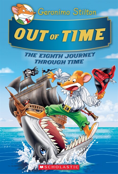 Out of Time (Geronimo Stilton Journey Through Time #8) (Hardcover)