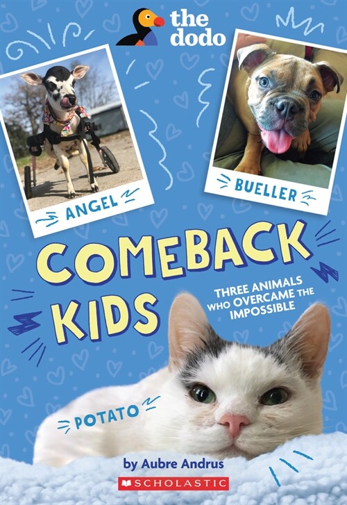 Comeback Kids: Three Animals Who Overcame the Impossible (the Dodo) (Paperback)