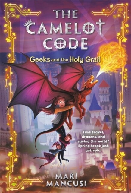 The Camelot Code: Geeks and the Holy Grail (Paperback)