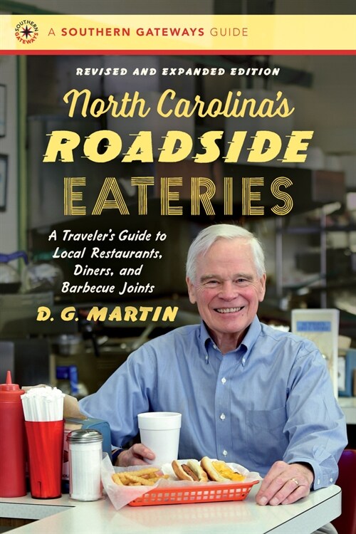 North Carolinas Roadside Eateries, Revised and Expanded Edition: A Travelers Guide to Local Restaurants, Diners, and Barbecue Joints (Paperback, 2, Revised and Exp)