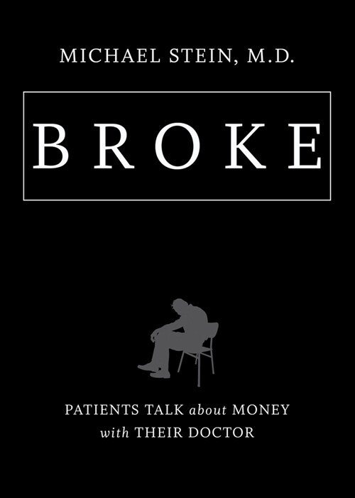 Broke: Patients Talk about Money with Their Doctor (Paperback)