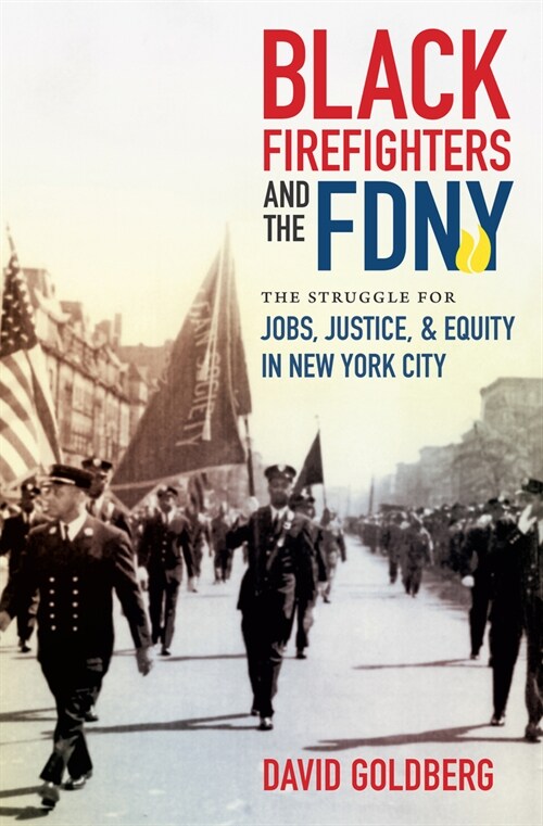 Black Firefighters and the FDNY: The Struggle for Jobs, Justice, and Equity in New York City (Paperback)