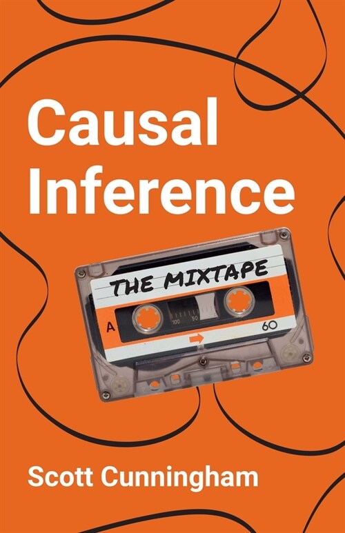Causal Inference: The Mixtape (Paperback)