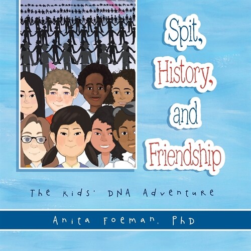 Spit, History, and Friendship: The Kids Dna Adventure (Paperback)