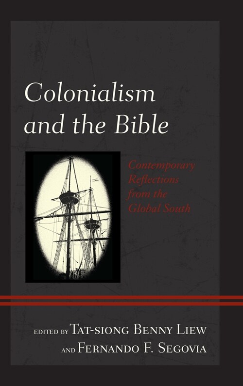 Colonialism and the Bible: Contemporary Reflections from the Global South (Paperback)