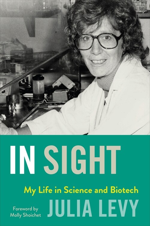 In Sight: My Life in Science and Biotech (Hardcover)