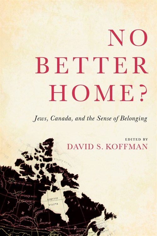 No Better Home?: Jews, Canada, and the Sense of Belonging (Paperback)