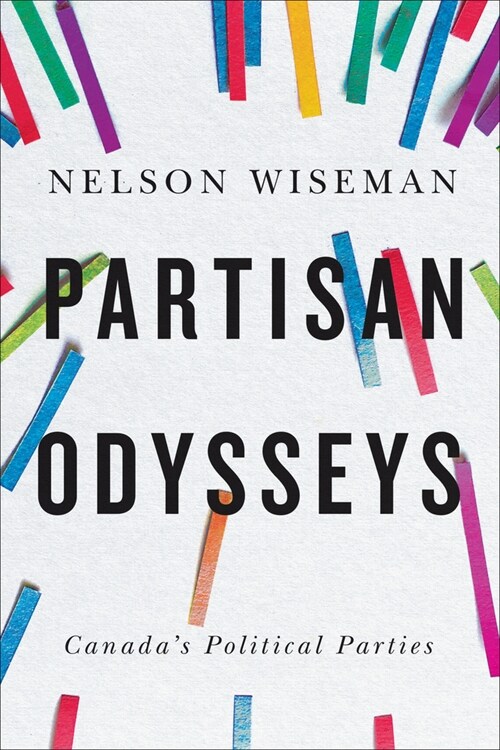 Partisan Odysseys: Canadas Political Parties (Paperback)