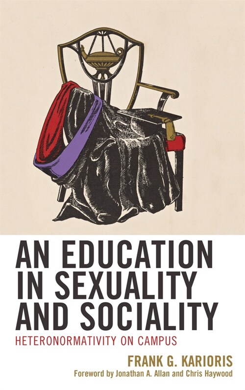 An Education in Sexuality and Sociality: Heteronormativity on Campus (Paperback)