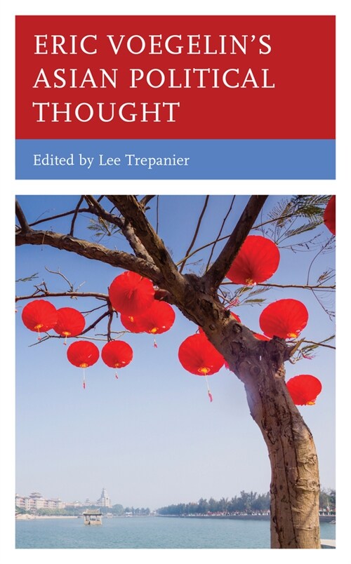 Eric Voegelins Asian Political Thought (Hardcover)