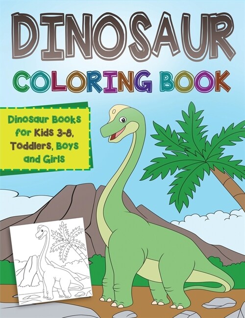 Dinosaur Coloring Book: Dinosaur Books for Kids 3-8, Toddlers, Boys and Girls (Paperback)
