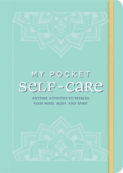 My Pocket Self-Care: Anytime Activities to Refresh Your Mind, Body, and Spirit (Paperback)