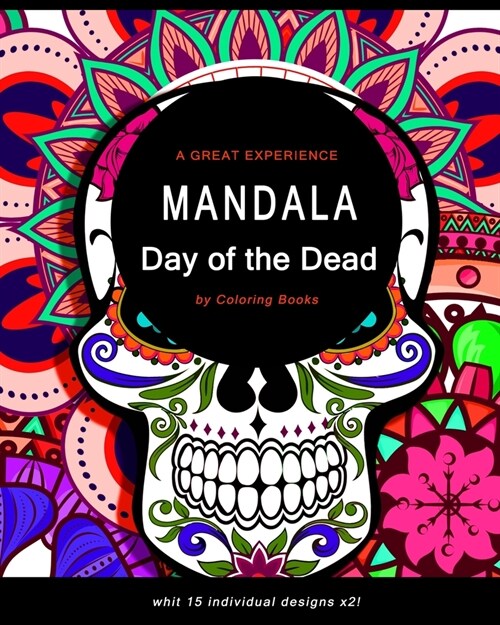 Mandala: Coloring Book For Adults, Fun, Easy and Exiting Day of the Dead Coloring Pages (Paperback)